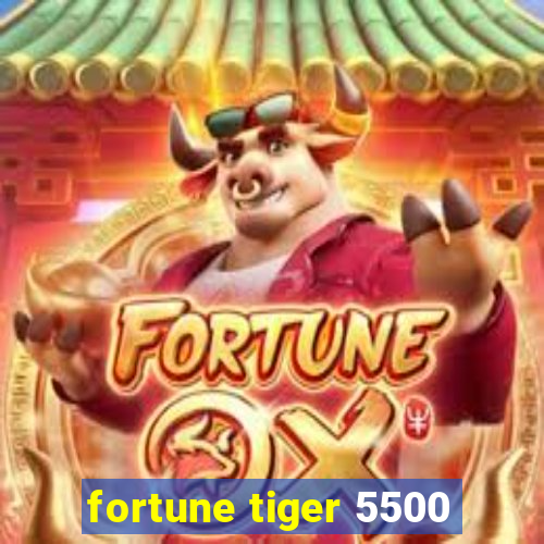 fortune tiger 5500